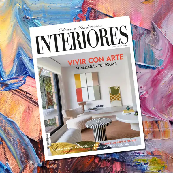 El número de marzo de la Revista Interiores está lleno de arte: inspiración, ideas prácticas y 5 proyectos espectaculares