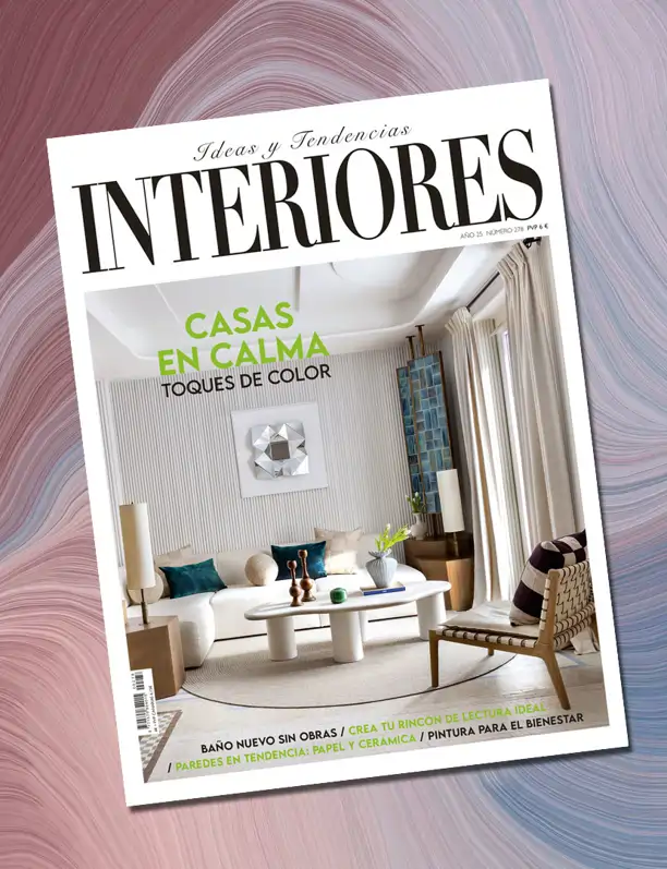La nueva revista Interiores abraza la primavera: color, paredes en tendencia, ideas prácticas y 5 casas de ensueño
